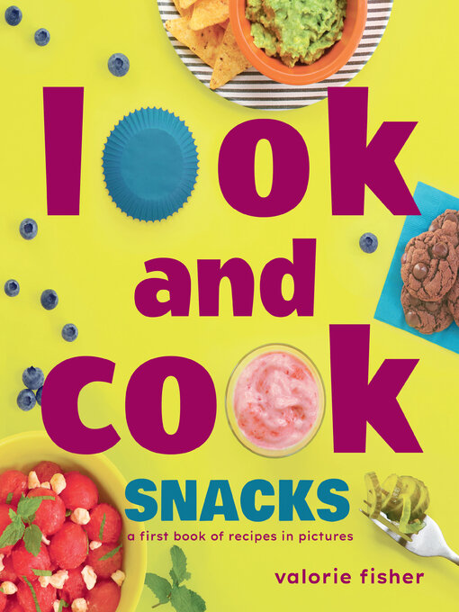 Title details for Look and Cook Snacks by Valorie Fisher - Available